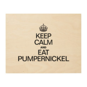 behalten_sie_ruhig_und_essen_sie_pumpernickel_woodsnapholzleinwand-r6bc3dc577f364242bfe88523c5358d26_zfolg_324